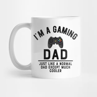 Gaming Dad - Like normal dad except much cooler Mug